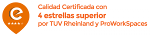 Calidad Certificada con 4 estrellas superior por TUV Rheinland y ProWorkSpaces